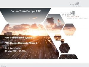 Forum Train Europe FTE Path Coordination System FTE