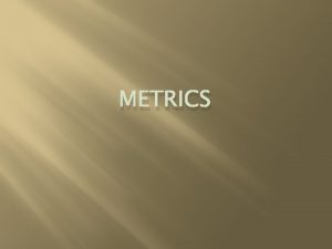 METRICS Metric System Hectometer Millimeter Kilometer Dekameter Centimeter