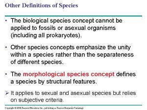 Other Definitions of Species The biological species concept