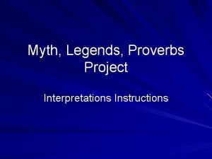 Myth Legends Proverbs Project Interpretations Instructions Instructions You