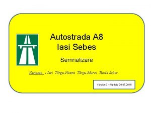 Autostrada A 8 Iasi Sebes Semnalizare Variante Iasi