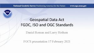 Geospatial Data Act FGDC ISO and OGC Standards