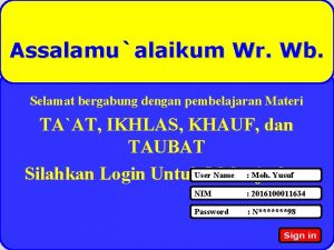 Assalamualaikum Wr Wb Selamat bergabung dengan pembelajaran Materi