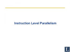 Instruction Level Parallelism Review from Last Time 1