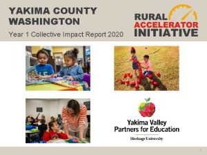 YAKIMA COUNTY WASHINGTON Year 1 Collective Impact Report
