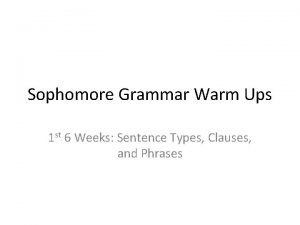 Sophomore Grammar Warm Ups 1 st 6 Weeks