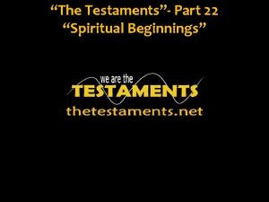 The Testaments Part 22 Spiritual Beginnings June 8