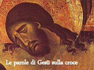 Le parole di Ges sulla croce Mio Signore