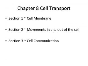 Chapter 8 Cell Transport Section 1 Cell Membrane