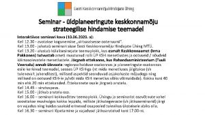 Seminar ldplaneeringute keskkonnamju strateegilise hindamise teemadel Interaktiivse seminari