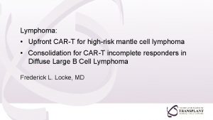 Lymphoma Upfront CART for highrisk mantle cell lymphoma