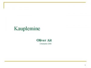 Kauplemine Oliver Ait Detsember 2006 1 Erinevad kauplejad