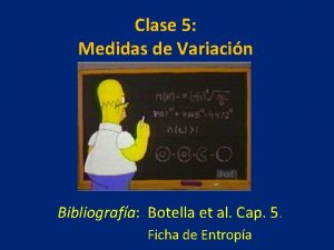 Clase 5 Medidas de Variacin Bibliografa Botella et