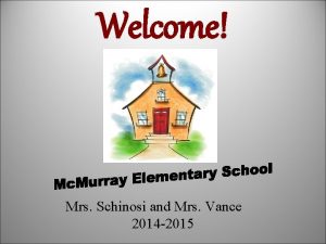 Welcome Mrs Schinosi and Mrs Vance 2014 2015