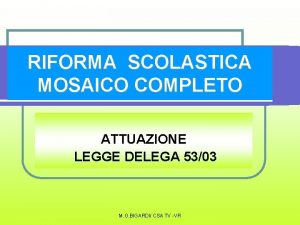 RIFORMA SCOLASTICA MOSAICO COMPLETO ATTUAZIONE LEGGE DELEGA 5303