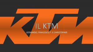 IL KTM LEONARDO FRANCESCO T E CHRISTOPHER LAustria