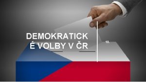 DEMOKRATICK VOLBY V R 10 DEMOKRATICK STT demokratick