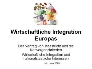 Wirtschaftliche Integration Europas Der Vertrag von Maastricht und