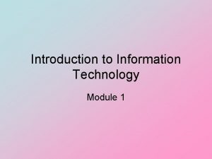 Introduction to Information Technology Module 1 Topics Discussed