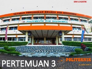 SIM LOGISTIK PERTEMUAN 3 TIM PENGEMBANGAN PERANGKAT LUNAK