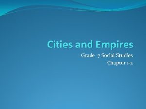 Cities and Empires Grade 7 Social Studies Chapter