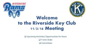 Welcome to the Riverside Key Club 11316 Meeting