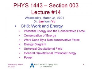 PHYS 1443 Section 003 Lecture 14 Wednesday March