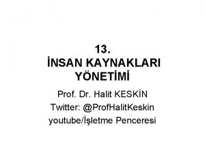13 NSAN KAYNAKLARI YNETM Prof Dr Halit KESKN