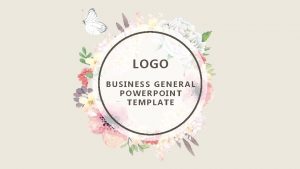 LOGO BUSINESS GENERAL POWERPOINT TEMPLATE 01 02 CONTENTS