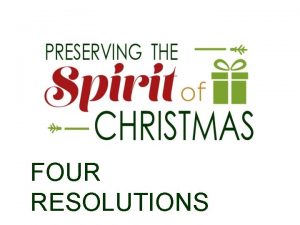 FOUR RESOLUTIONS The earliest followers of Jesus devoted
