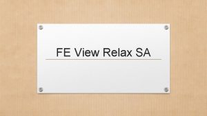 FE View Relax SA 1 Informatii generale View