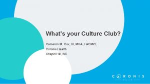 Whats your Culture Club Cameron M Cox III