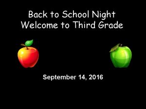 Back to School Night Welcome to Third Grade