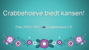 Crabbehoeve biedt kansen Plan 2016 2017 Crabbehoeve 2