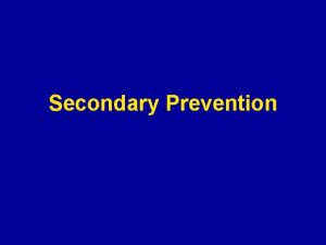 Secondary Prevention Basis for Secondary Prevention STDs Drug