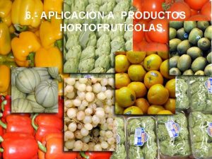 6 APLICACIN A PRODUCTOS HORTOFRUTCOLAS Men Diagramas de