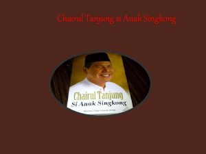 Chairul Tanjung si Anak Singkong CHAIRUL TANJUNG SUKSES