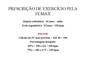 PRESCRIO DE EXERCCIO PELA FCMAX Homen sedentrio 40
