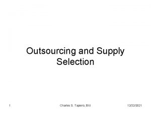 Outsourcing and Supply Selection 1 Charles S Tapiero