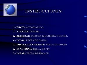 INSTRUCCIONES 1 INICIO AUTOMATICO 2 AVANZAR ENTER 3