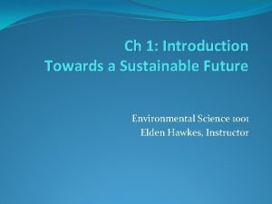 Ch 1 Introduction Towards a Sustainable Future Environmental