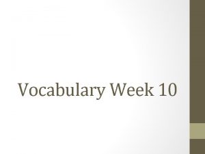 Vocabulary Week 10 ferret A kind of weasel