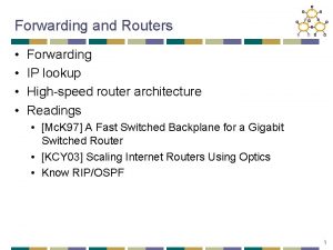 Forwarding and Routers Forwarding IP lookup Highspeed router