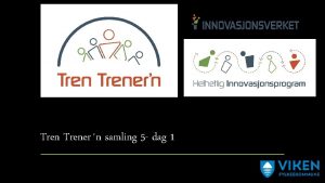 Trenern samling 5 dag 1 Innsiktmateriale fra samlinger