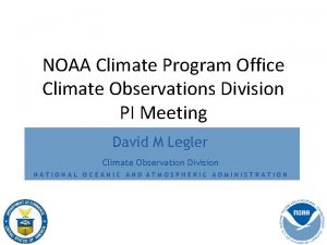 NOAA Climate Program Office Climate Observations Division PI