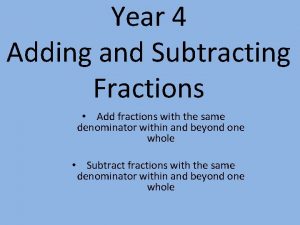 Year 4 Adding and Subtracting Fractions Add fractions