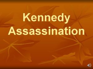 Kennedy Assassination November 22 1963 President Kennedy was