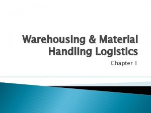 Warehousing Material Handling Logistics Chapter 1 Key Terms