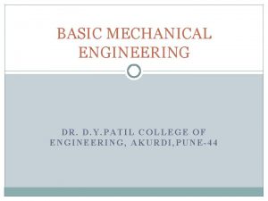 BASIC MECHANICAL ENGINEERING DR D Y PATIL COLLEGE