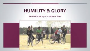 HUMILITY GLORY PHILIPPIANS 2 5 11 DNA OF